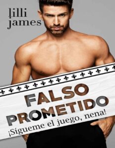 Portada de Falso prometido: ¡Sígueme el juego, nena! (Historias de millonarios nº 5)