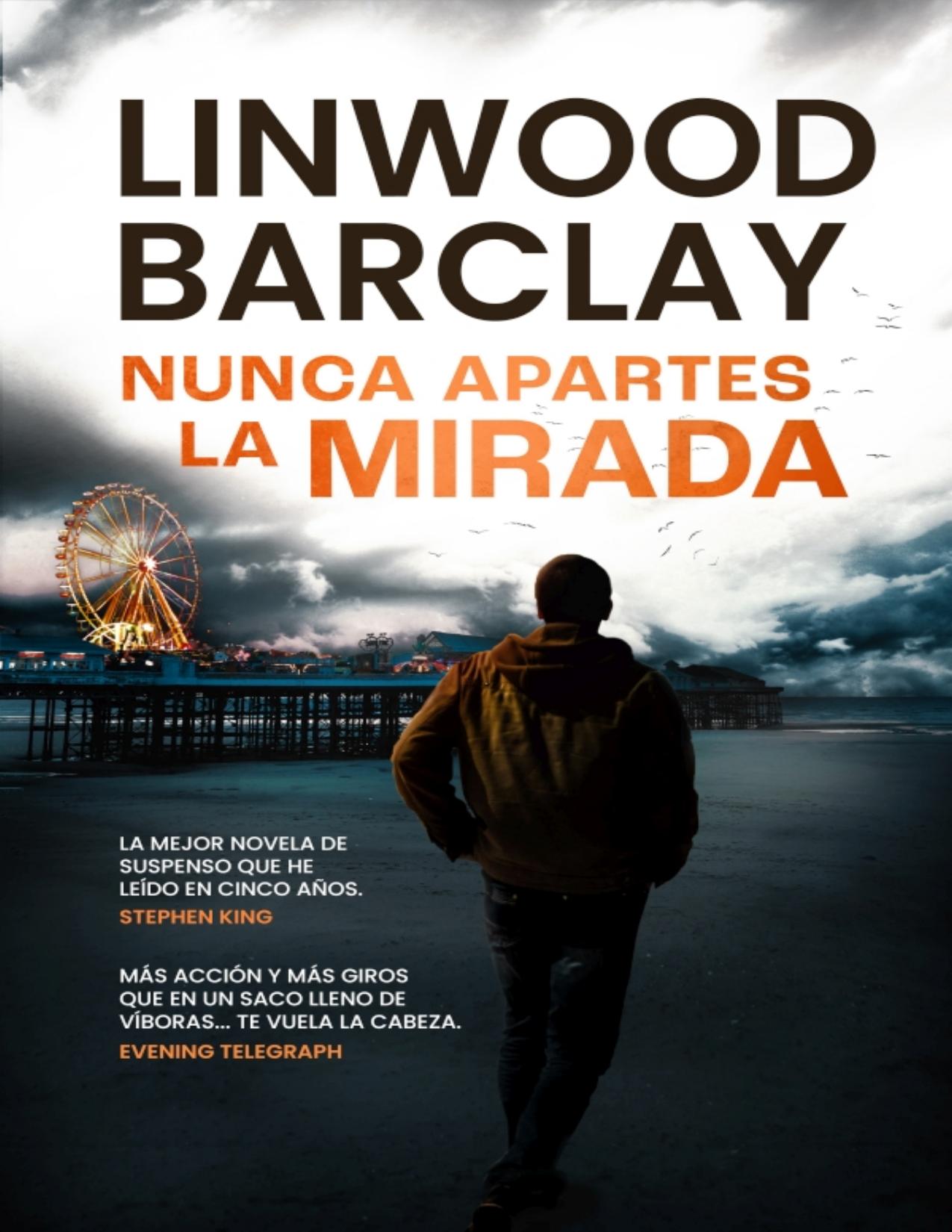 Nunca apartes la mirada de Linwood Barclay, portada del libro