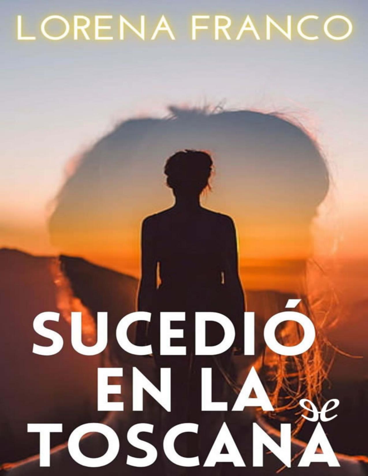 Sucedió en la Toscana de Lorena Franco, portada del libro
