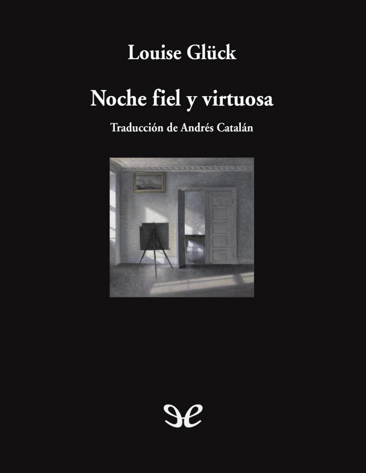 Noche fiel y virtuosa de Louise Gluck, portada del libro