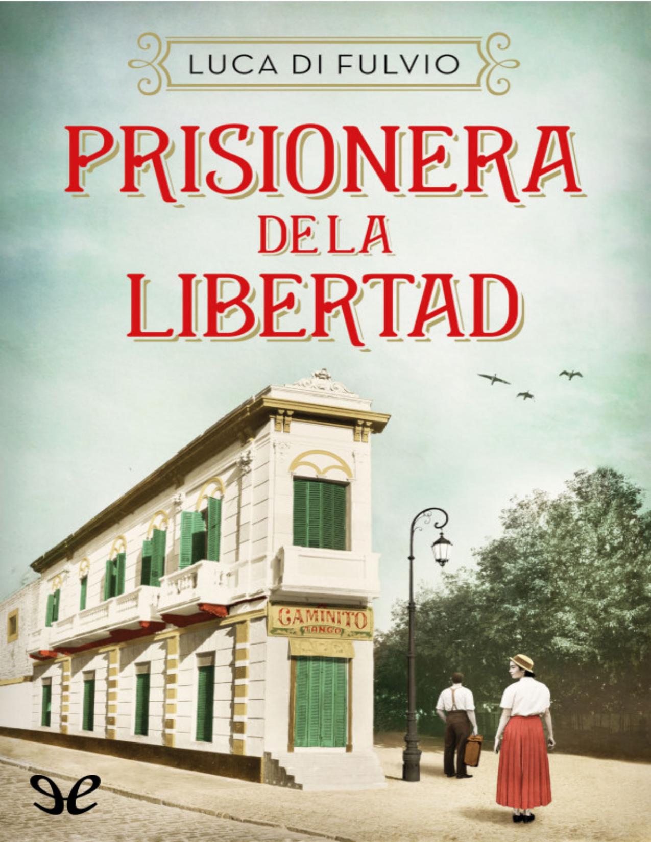 Prisionera de la libertad de Luca Di Fulvio, portada del libro