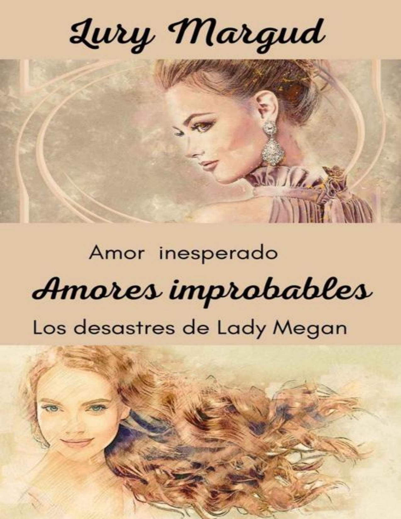 Amores improbables: Bilogía: amor inesperado, Los desastres de Lady Megan de Lury Margud, portada del libro