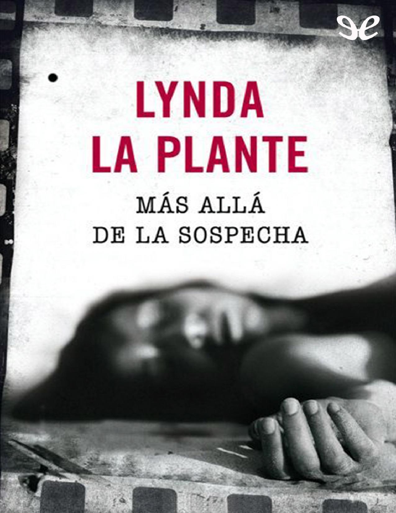 Más allá de la sospecha de Lynda La Plante, portada del libro
