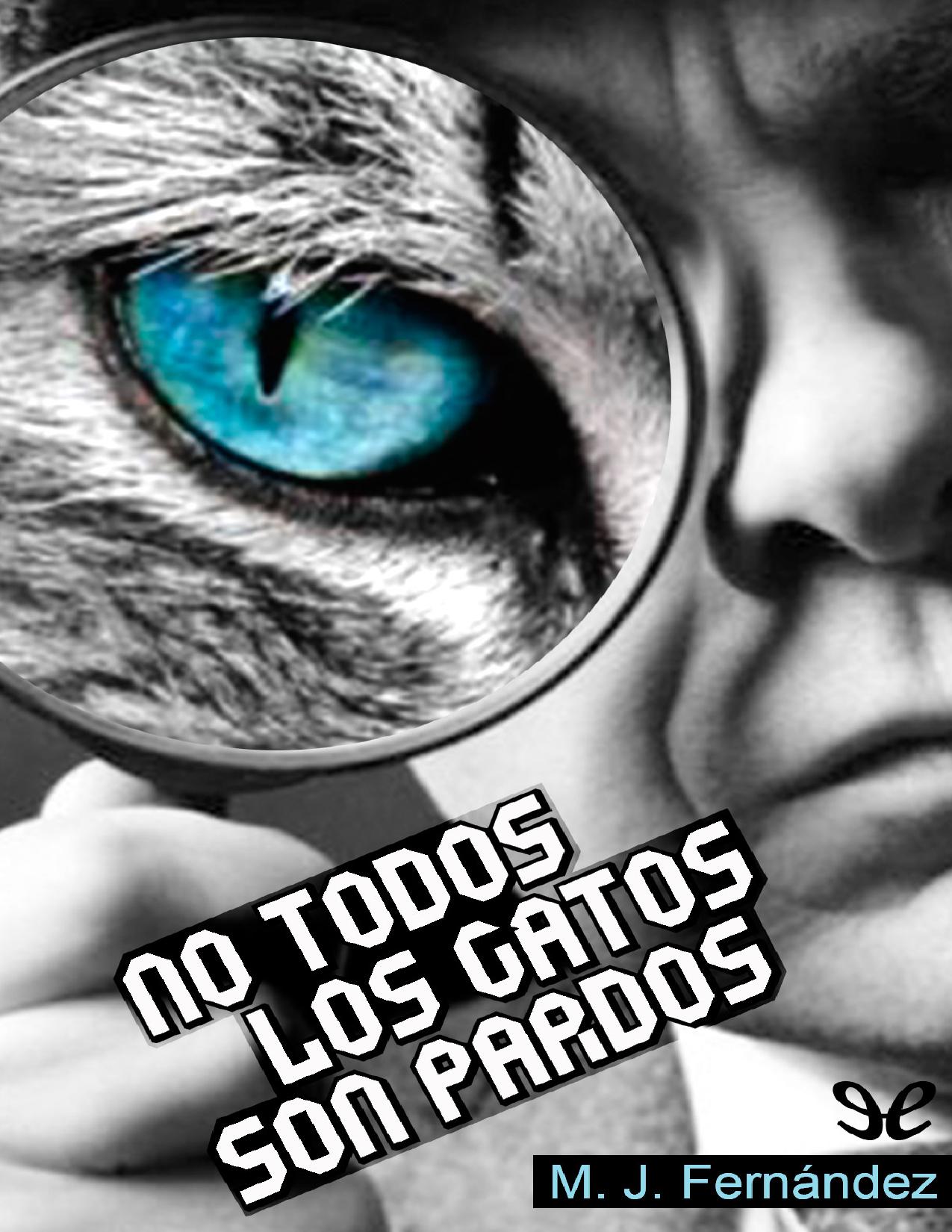 No todos los gatos son pardos de M. J. Fernandez, portada del libro