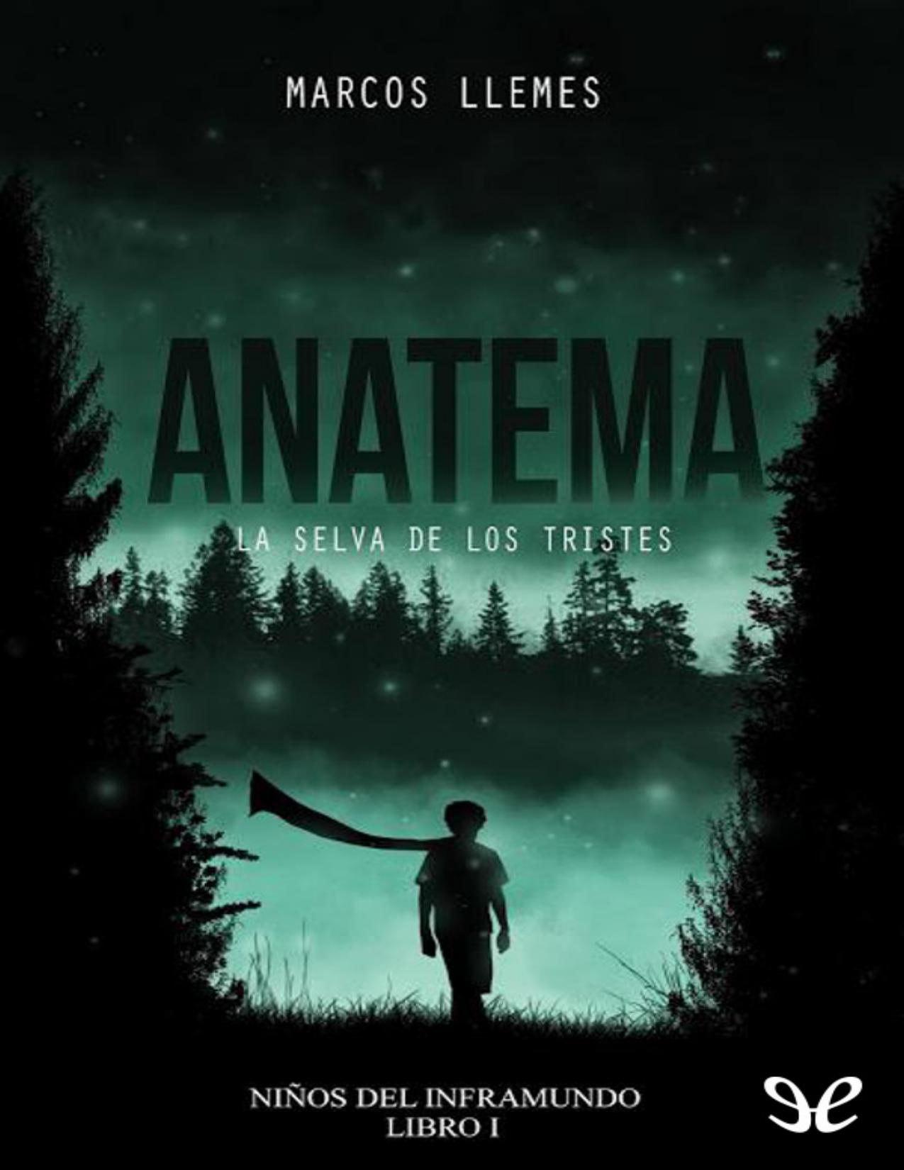 Anatema. La selva de los tristes de Marcos Llemes, portada del libro