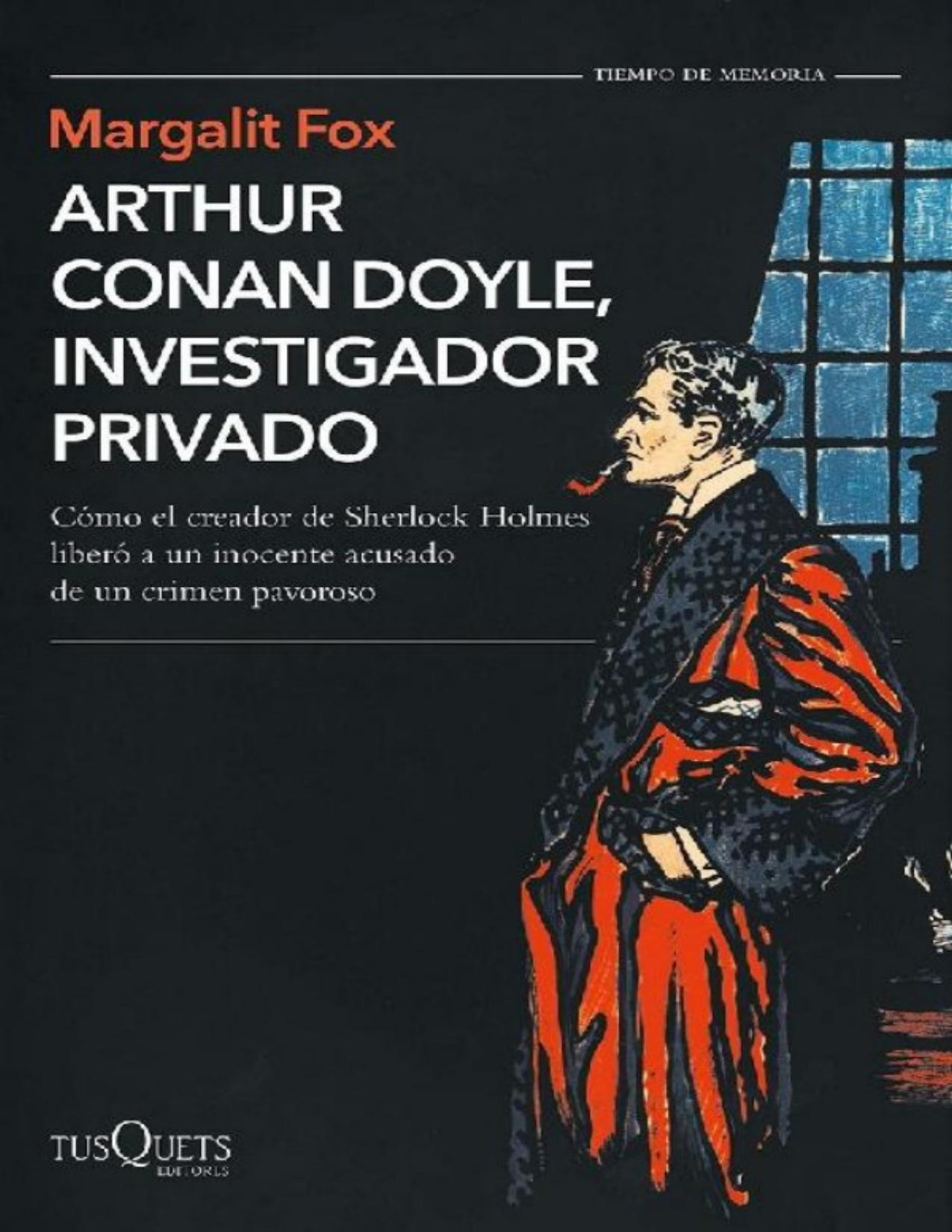 Arthur Conan Doyle, investigador privado de Margalit Fox, portada del libro