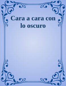 Portada de Cara a cara con lo oscuro