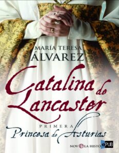 Portada de Catalina de Lancaster. Primera Princesa de Asturias