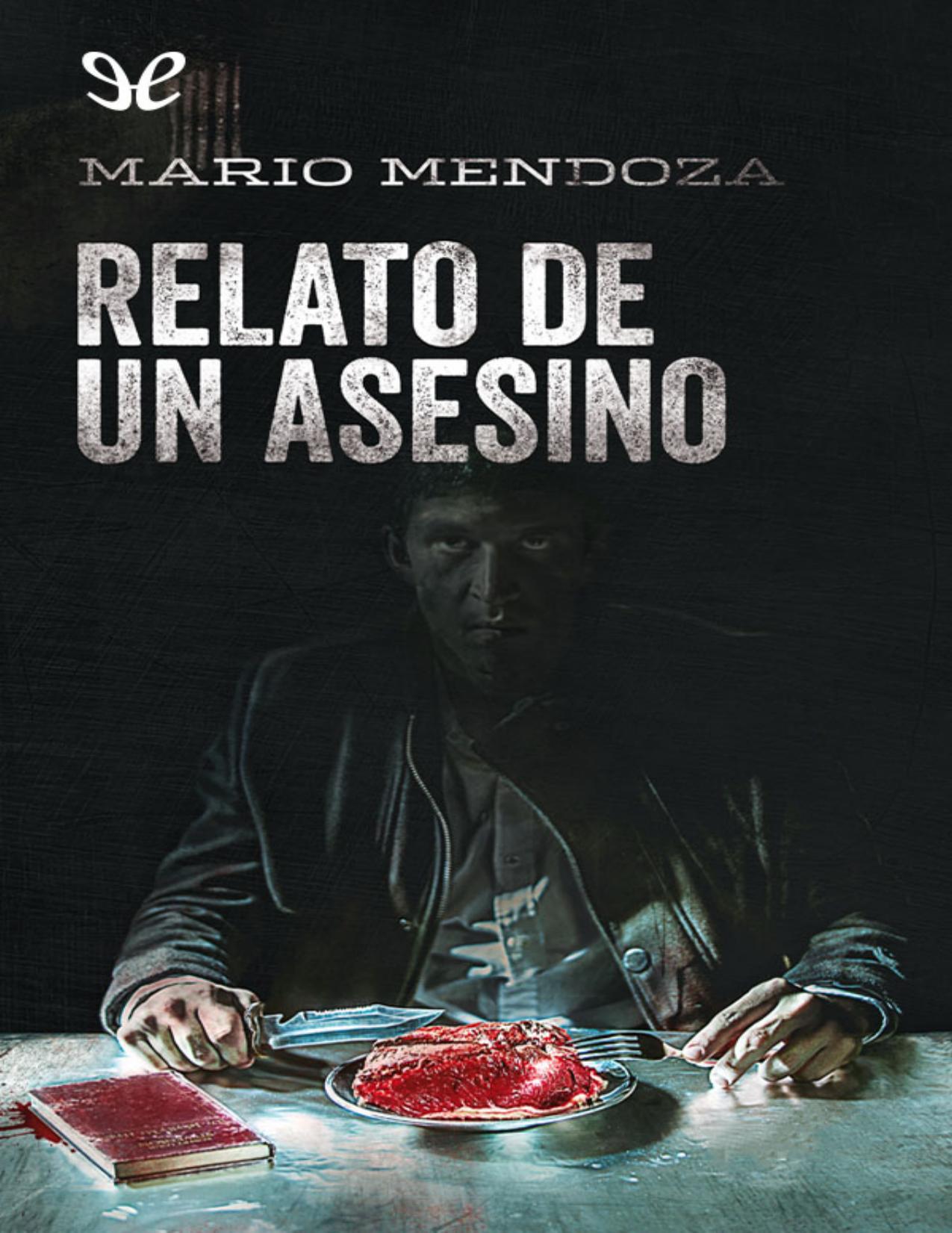Relato de un asesino de Mario Mendoza, portada del libro