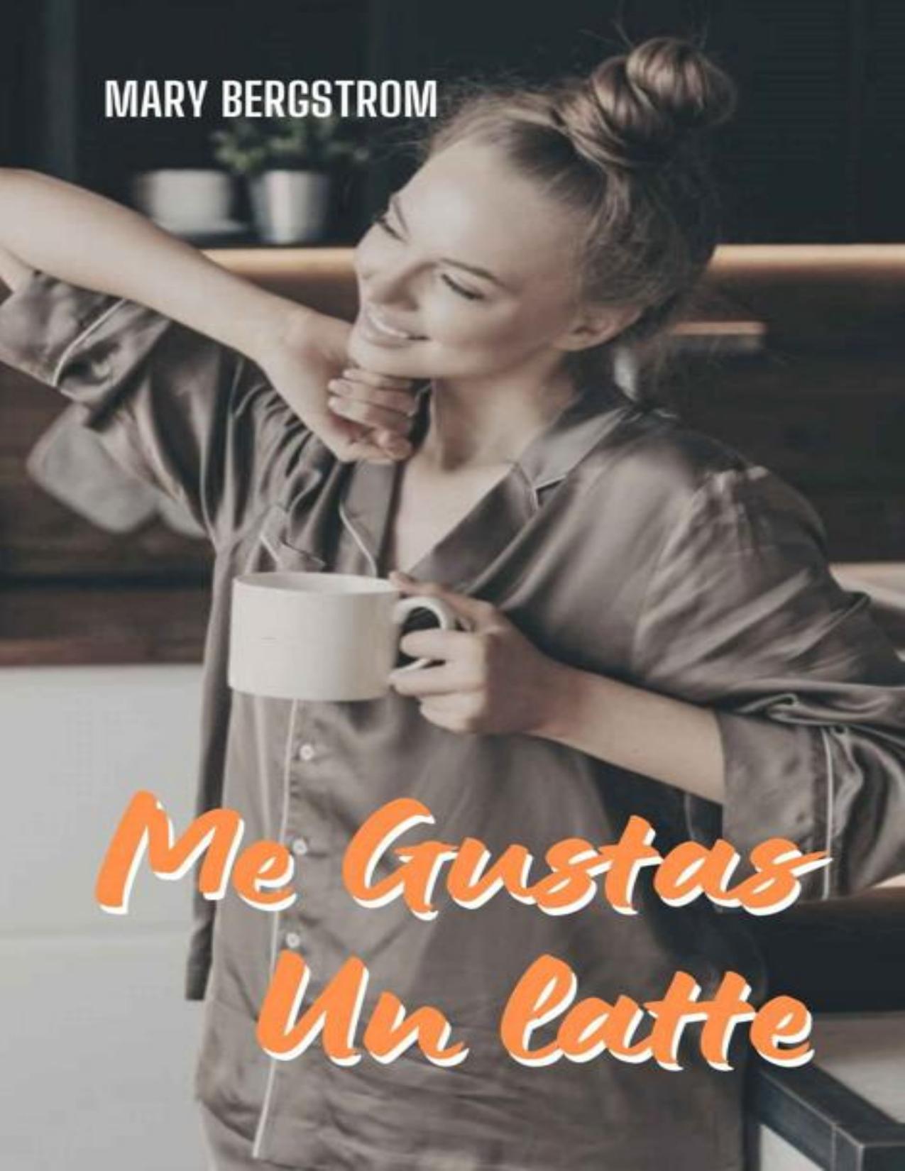 Me Gustas Un Latte de Mary Bergstrom, portada del libro