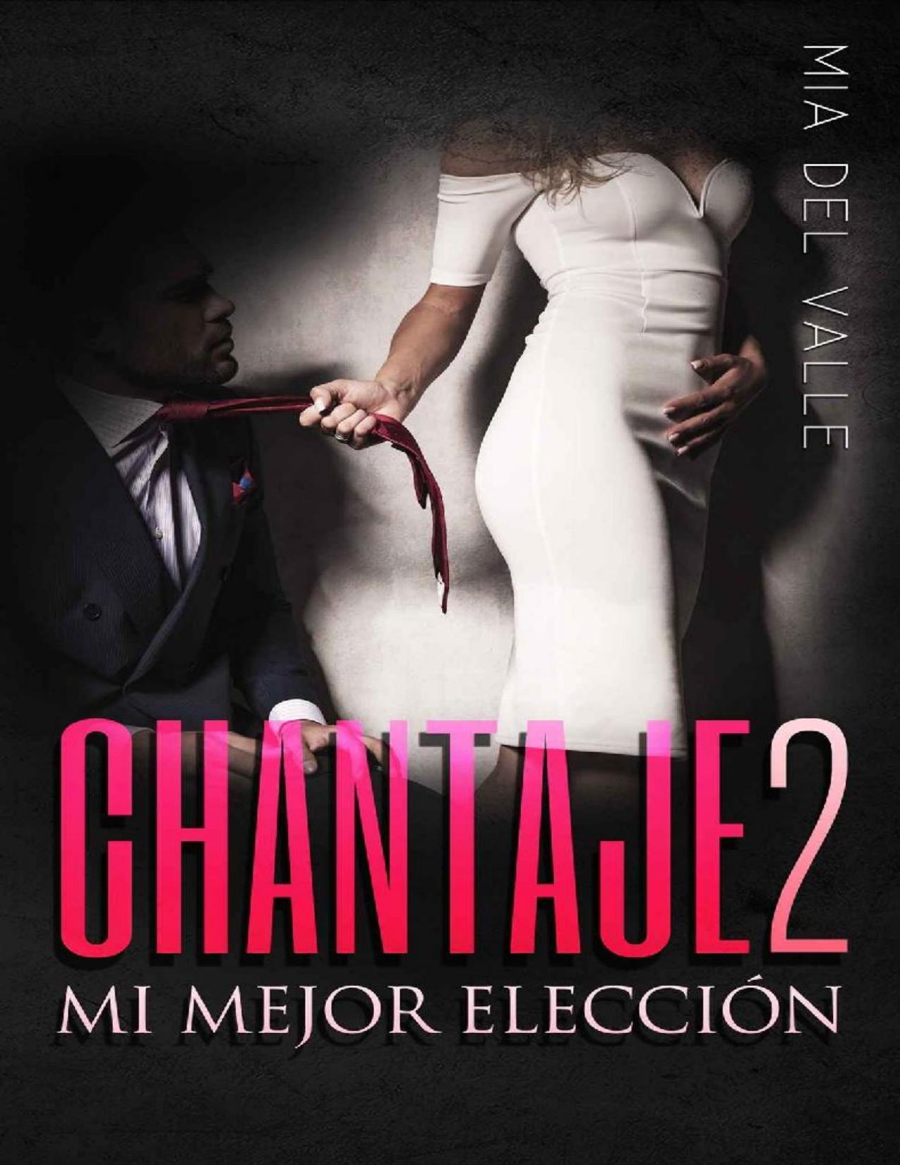 Chantaje 2 : Mi mejor elección de Mia del Valle, portada del libro