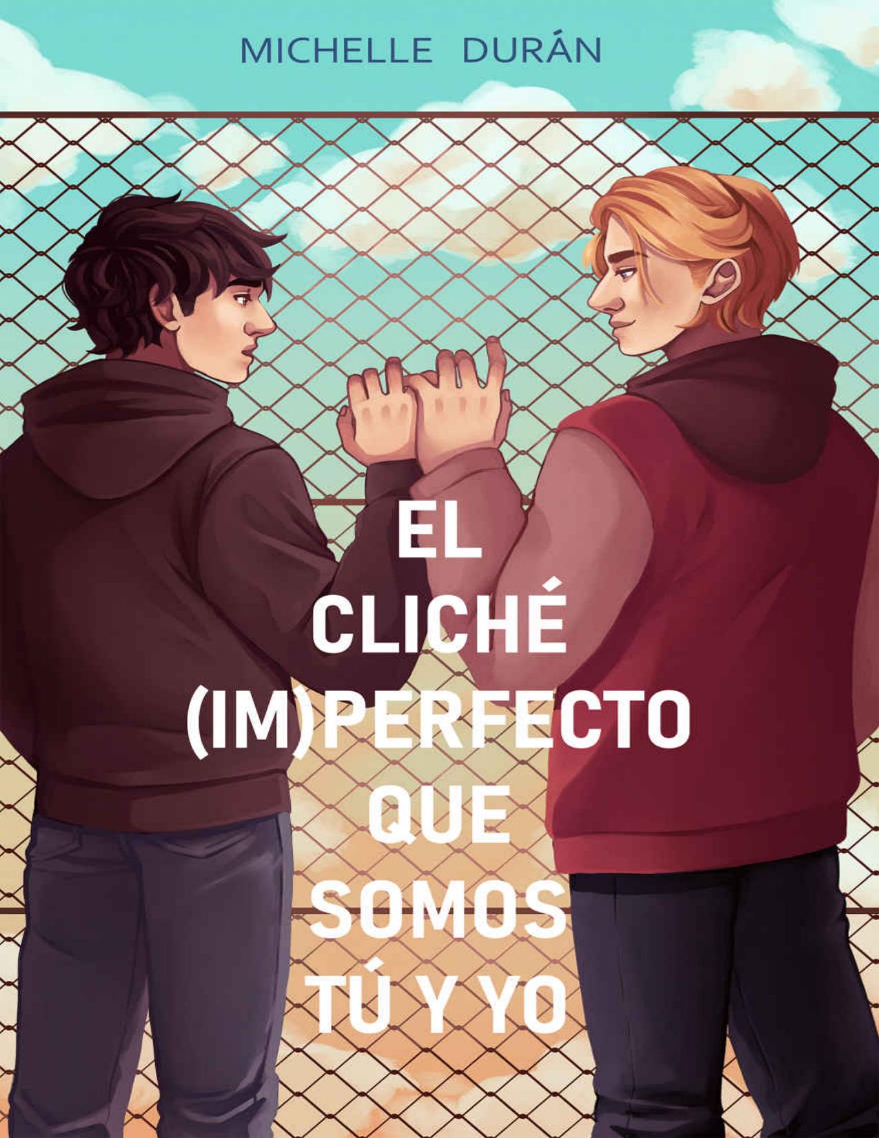 El cliché (im)perfecto que somos tú y yo de Michelle Duran, portada del libro