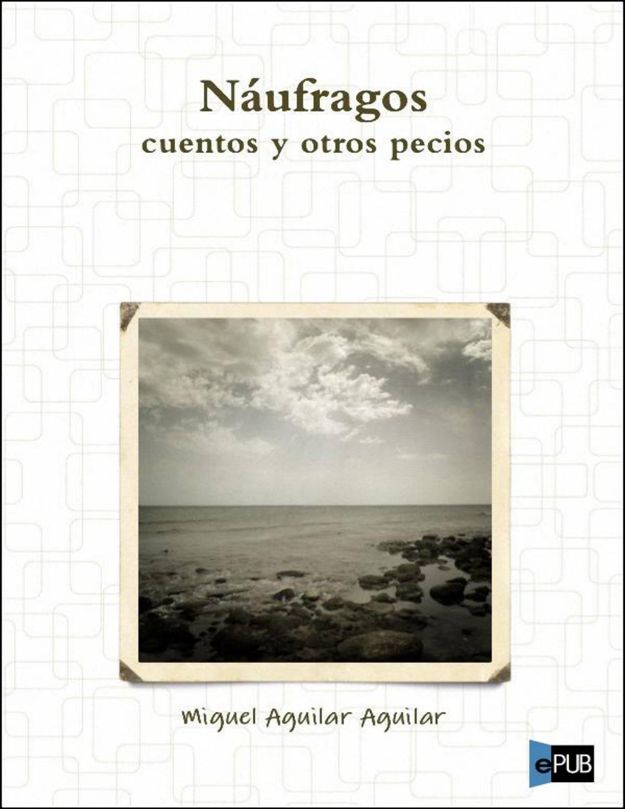 Náufragos de Miguel Aguilar Aguilar, portada del libro