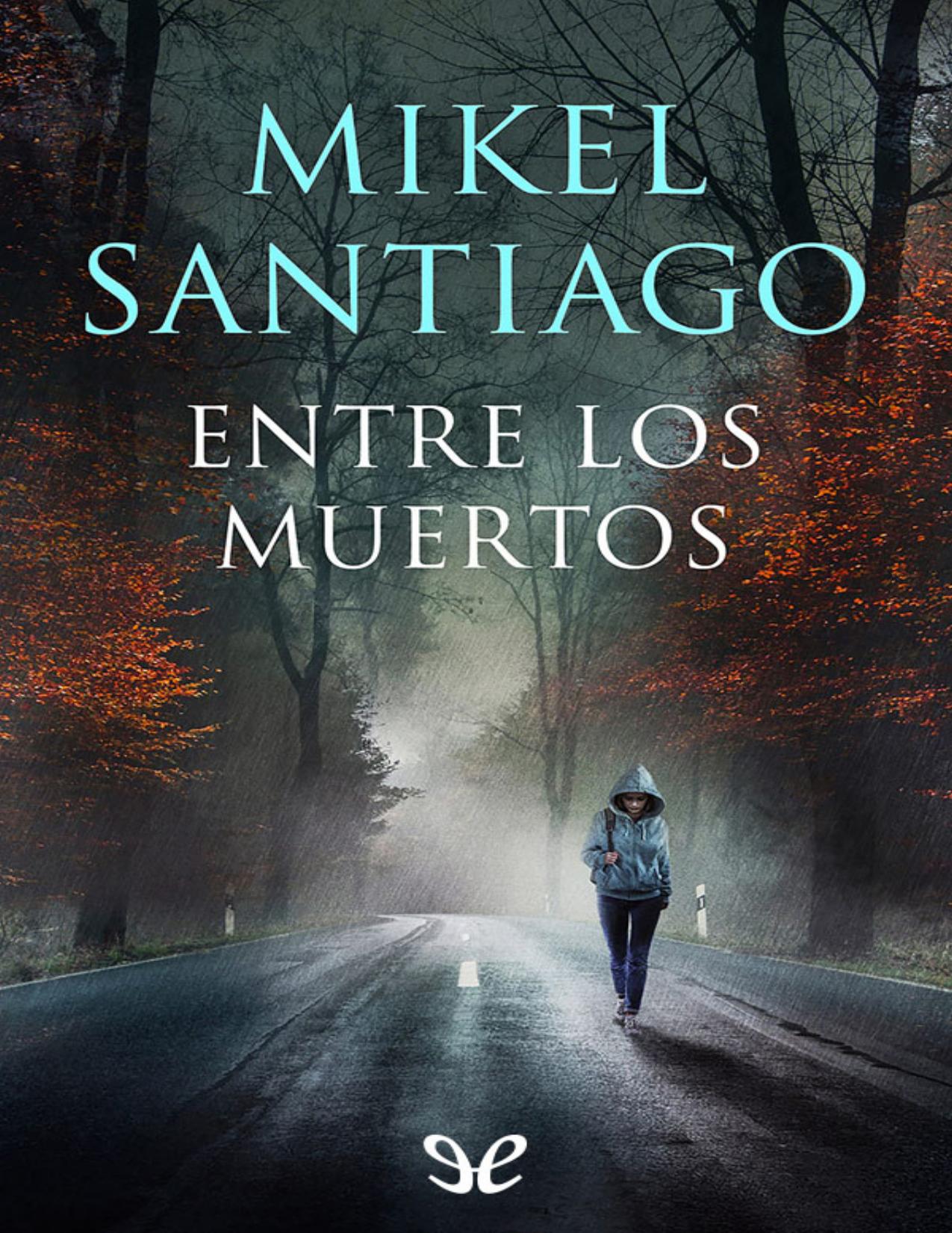 Entre los muertos de Mikel Santiago, portada del libro