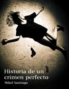 Portada de Historia De Un Crimen Perfecto