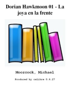 Portada de Dorian Hawkmoon 01 - La joya en la frente