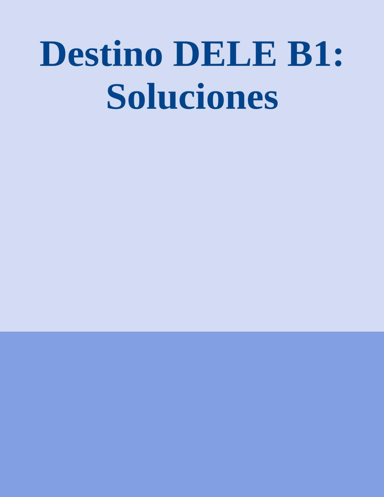 Destino DELE B1: Soluciones de Myriam M Lejardi, portada del libro