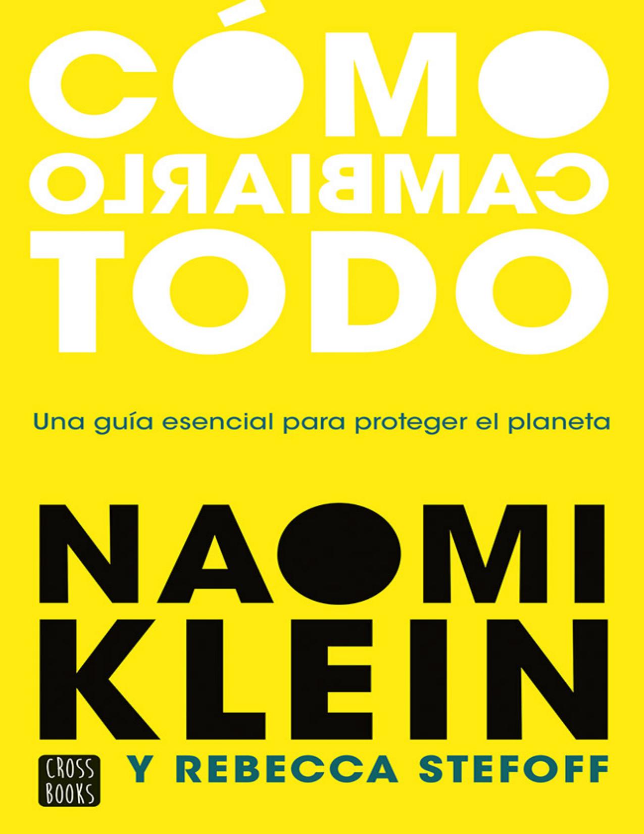 Cómo cambiarlo todo de Rebecca Stefoff Naomi Klein, portada del libro