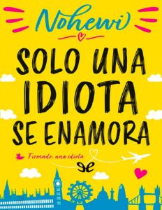 Portada de Solo una idiota se enamora
