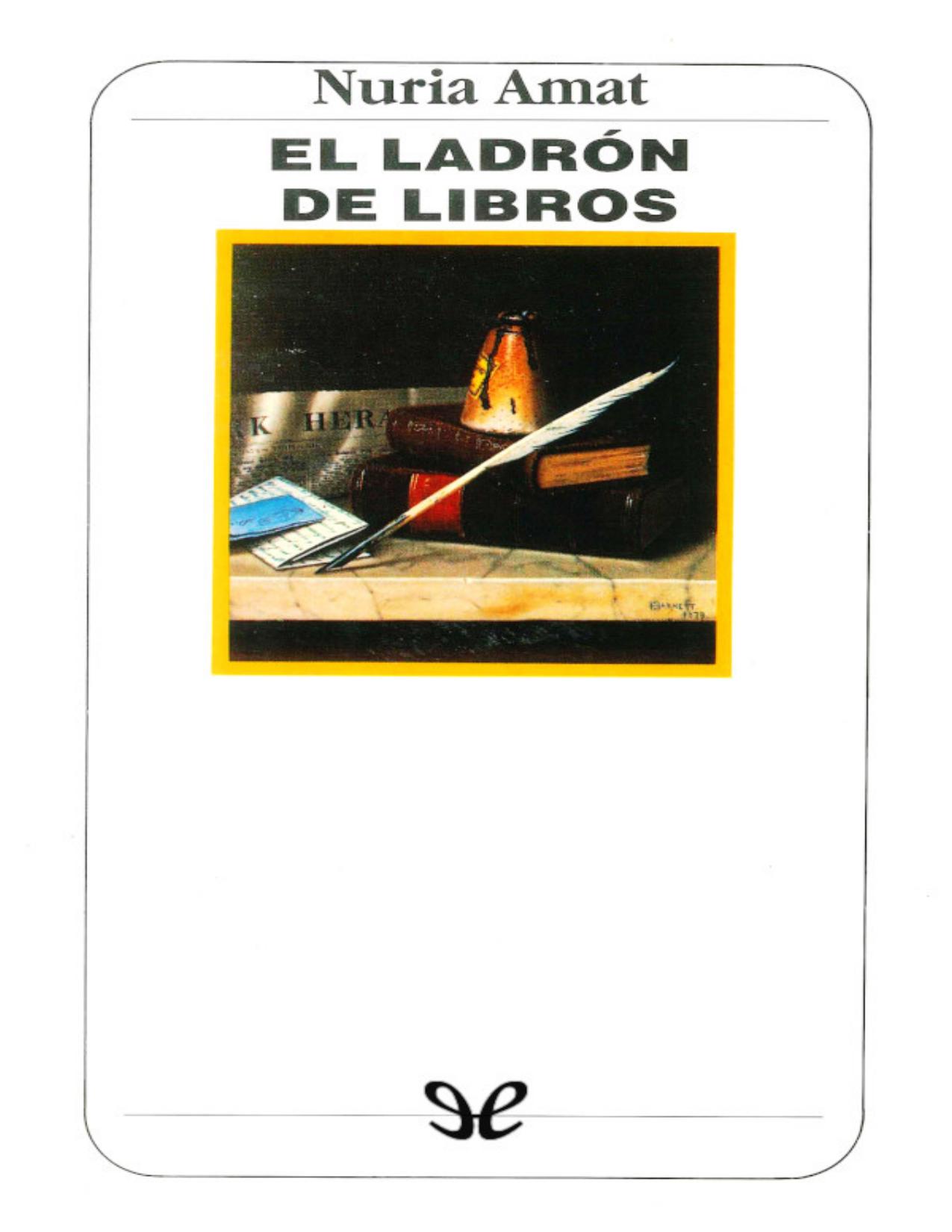 El ladrón de libros y otras bibliomanías de Nuria Amat, portada del libro