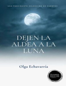 Portada de Dejen la Aldea a la luna: Libro de cuentos