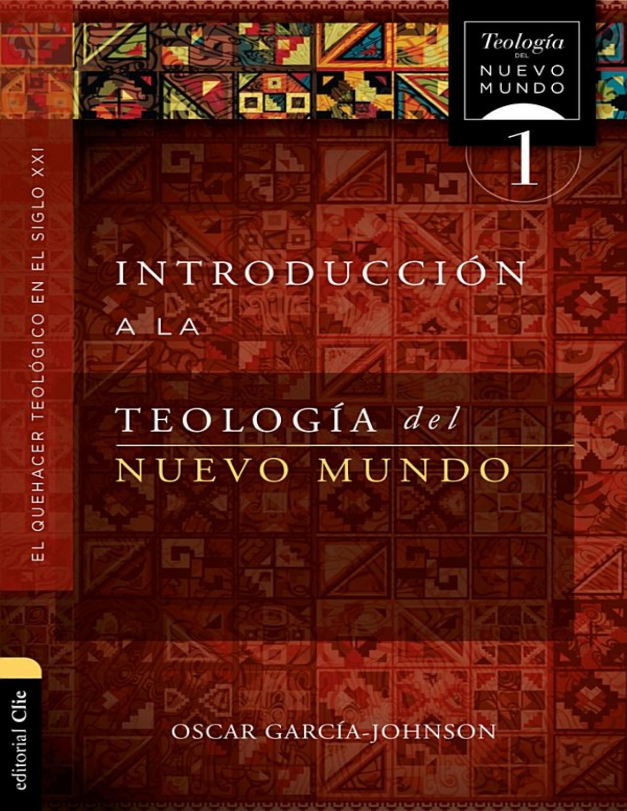 Introducción a la teología del Nuevo Mundo: el quehacer teológico en el S. XXI de Oscar Garcia-Johnson, portada del libro