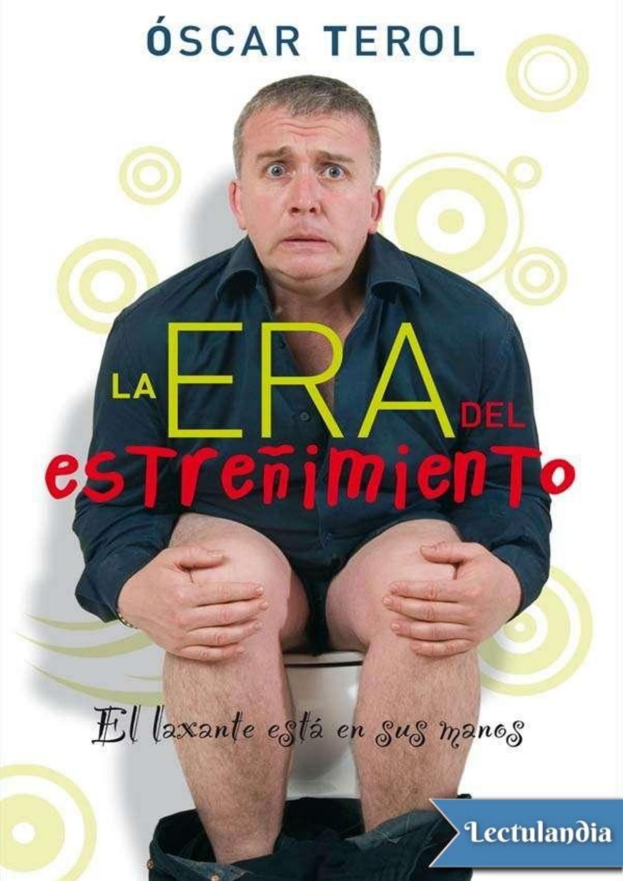 La era del estreñimiento de Óscar Terol, portada del libro