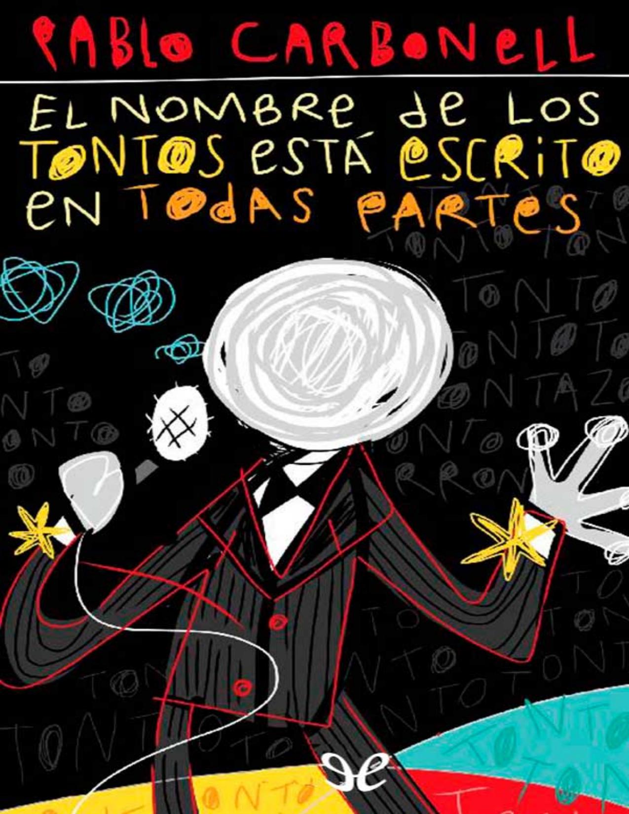 El nombre de los tontos está escrito en todas partes de Pablo Carbonell, portada del libro