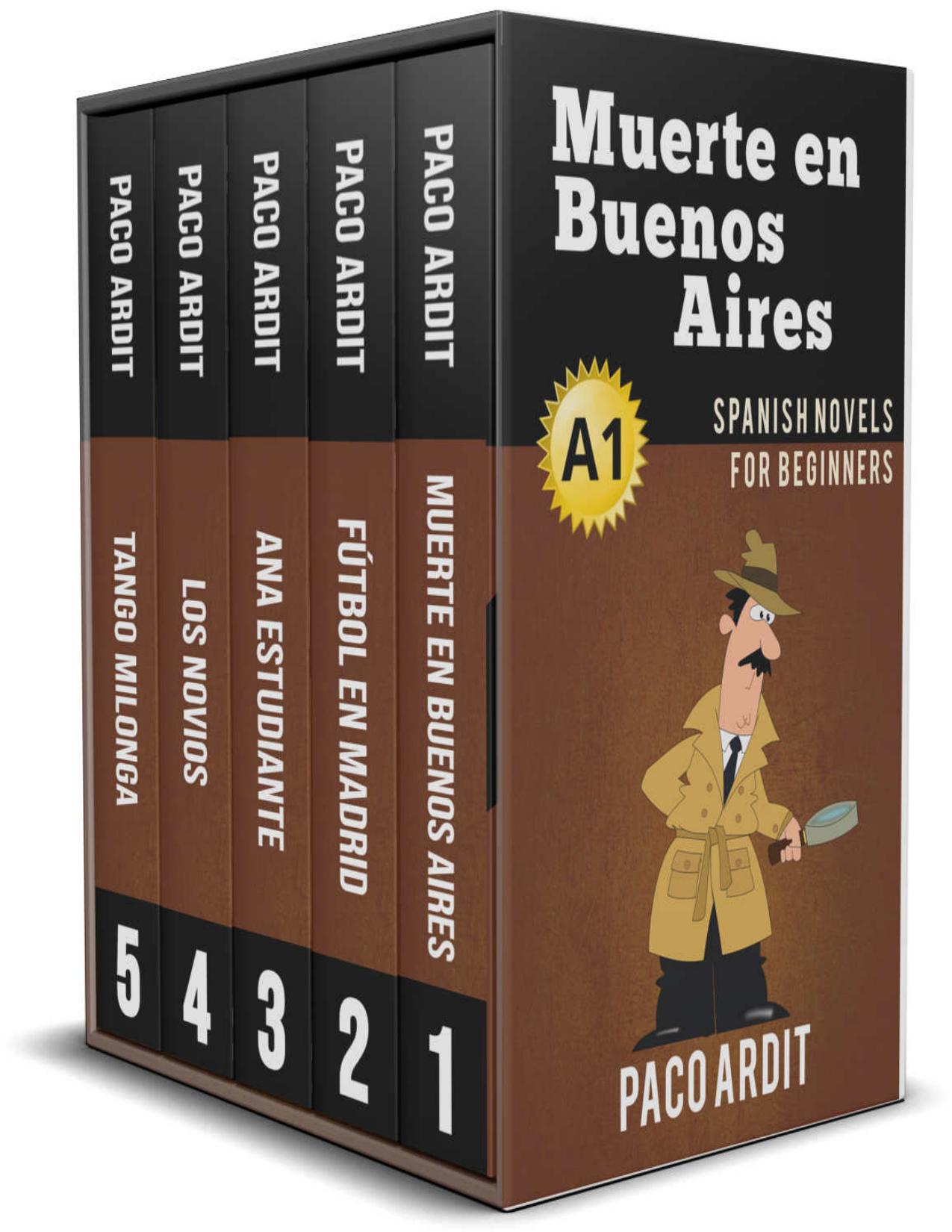 Spanish Novels: Begginer's Bundle A1 - Five Spanish Short Stories for Beginners in a Single Book (Learn Spanish Boxset #1) de Paco Ardit, portada del libro
