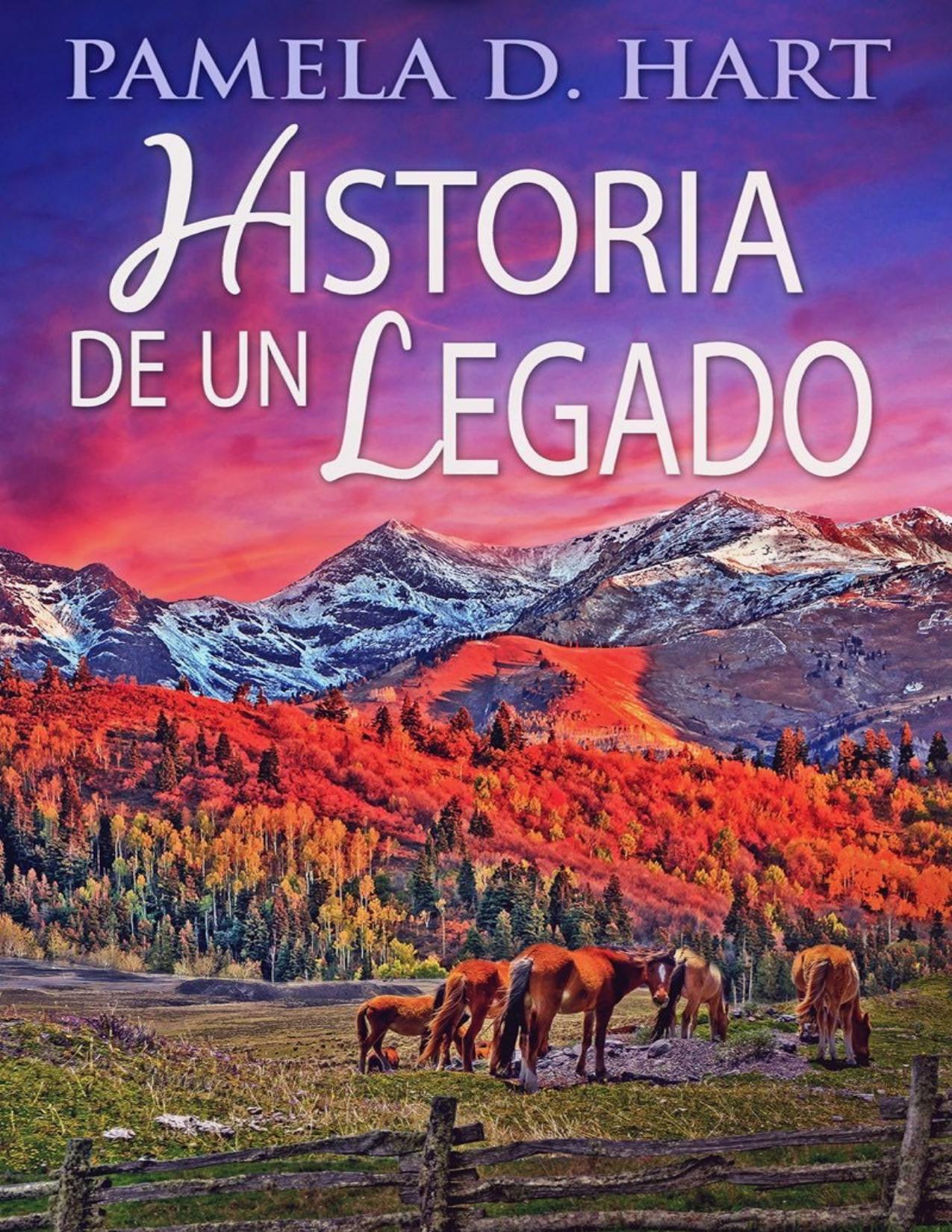 Historia de un legado de Pamela D. Hart, portada del libro