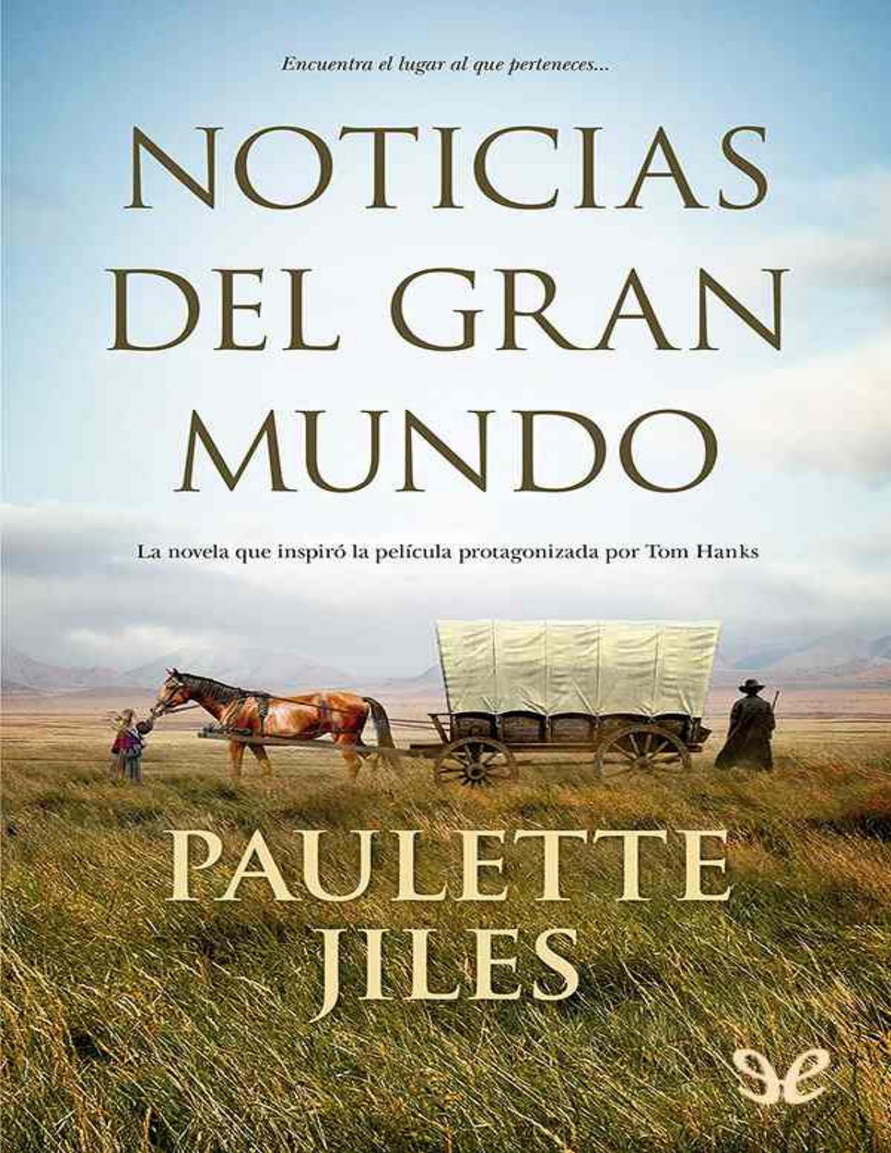 Noticias del gran mundo de Paulette Jiles, portada del libro