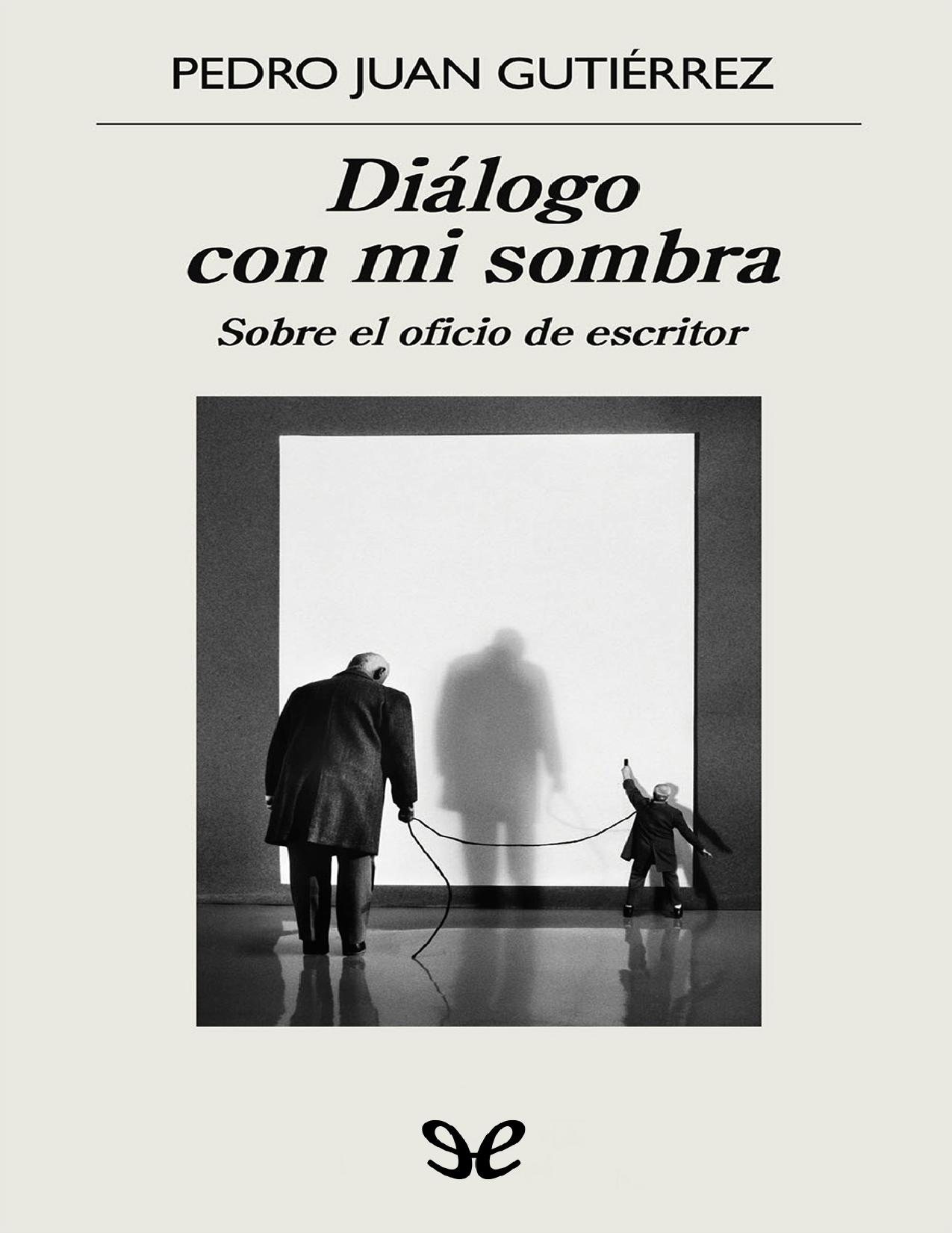 Diálogo con mi sombra de Pedro Juan Gutiérrez, portada del libro