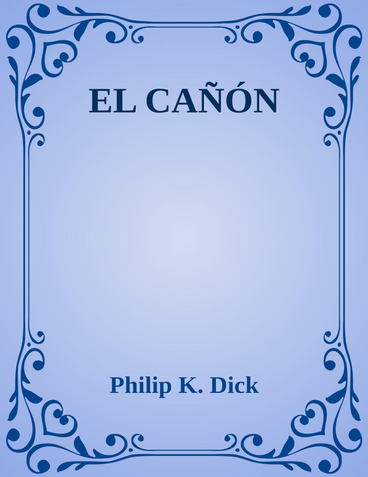 EL CAÑÓN de Philip K. Dick, portada del libro