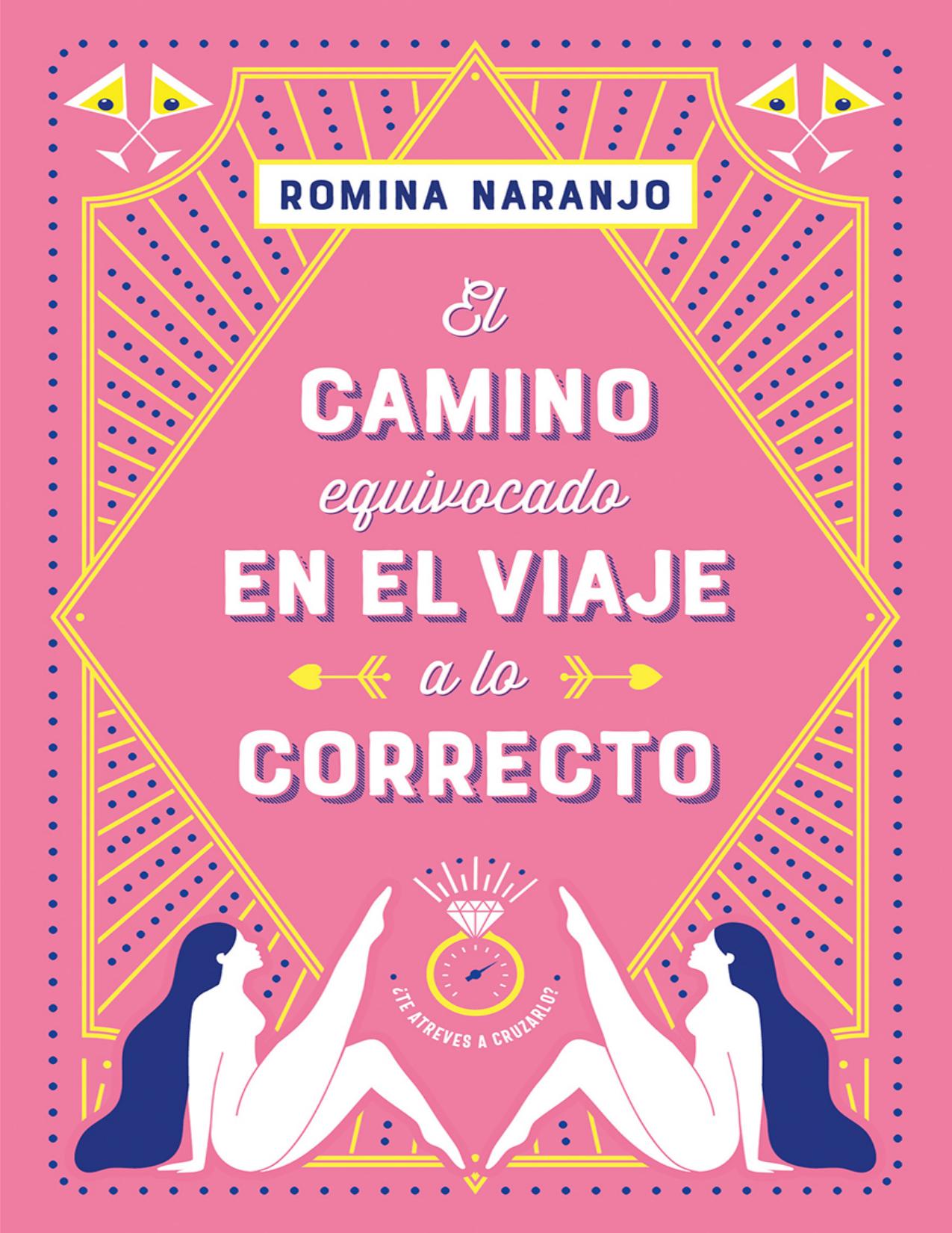 El camino equivocado en el viaje a lo correcto de ROMINA NARANJO, portada del libro