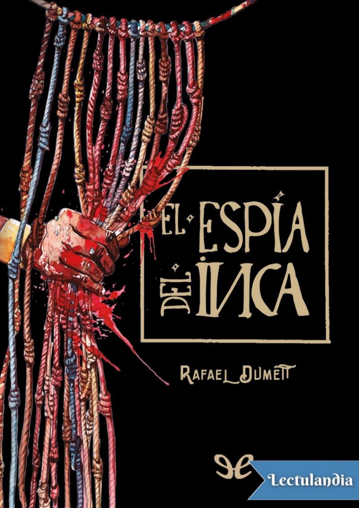 El espía del Inca de Rafael Dumett, portada del libro