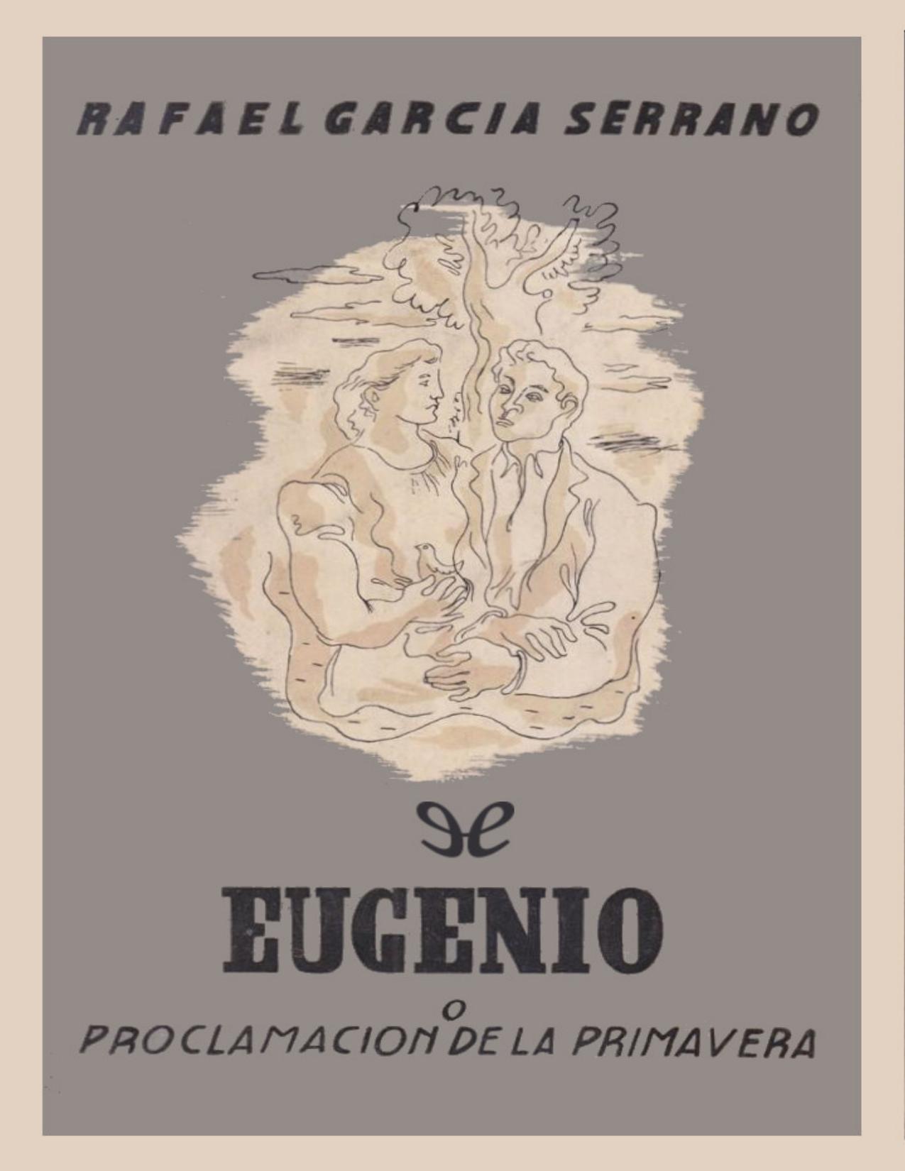 Eugenio o proclamación de la primavera de Rafael García Serrano, portada del libro