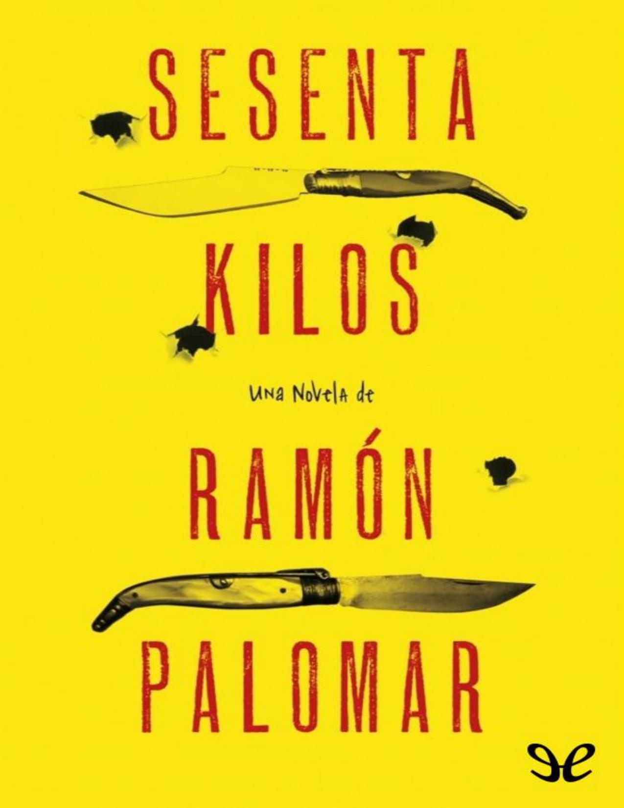 Sesenta kilos de Ramon Palomar, portada del libro