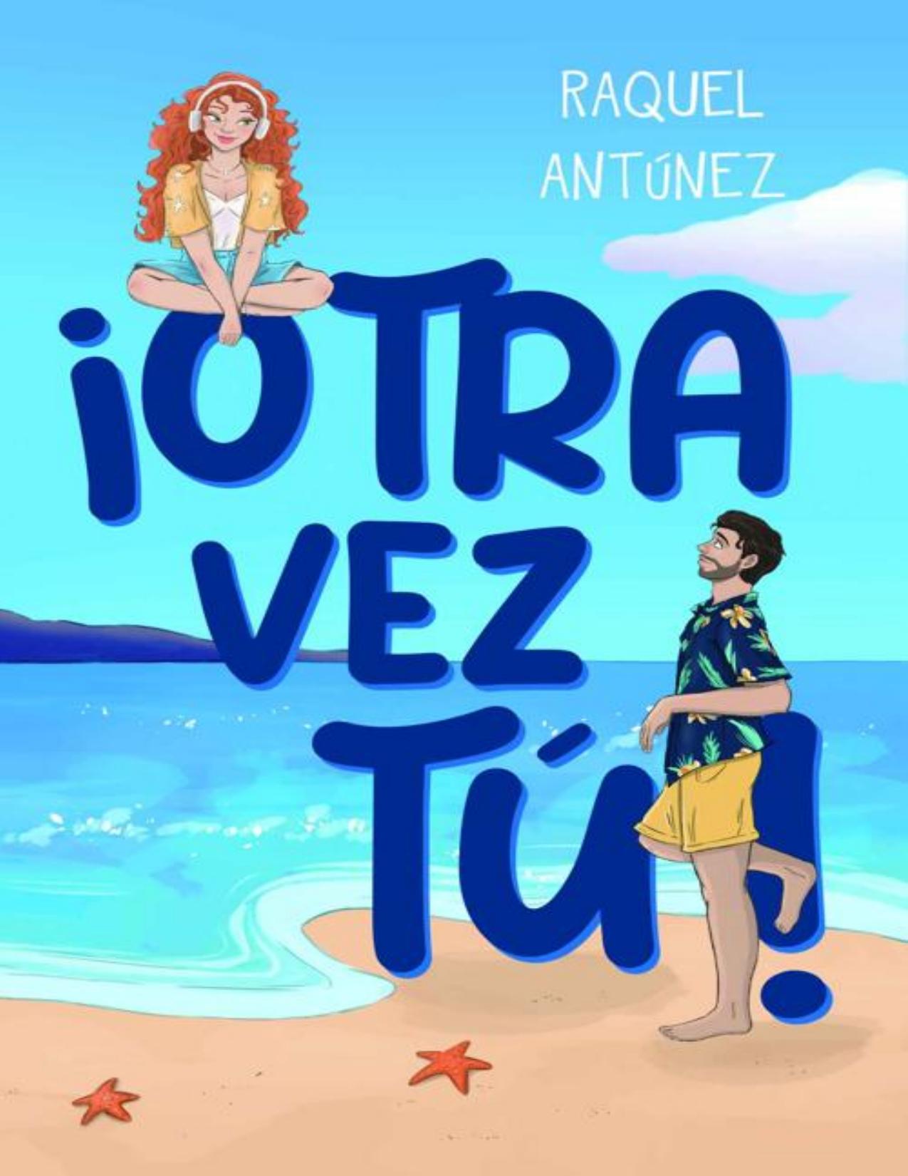 ¡Otra vez tú! de Raquel Antunez, portada del libro