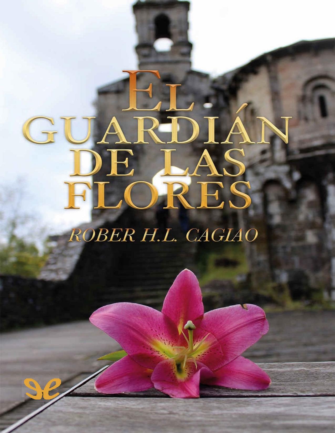El Guardian de las Flores de Rober H. L. Cagiao, portada del libro