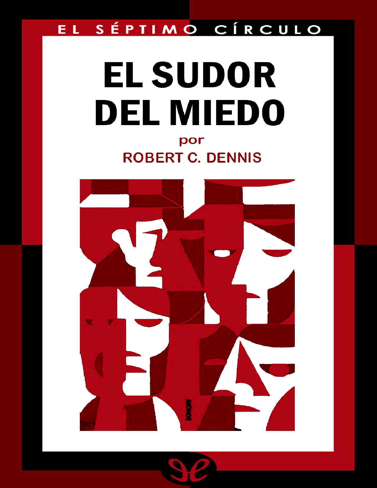 El sudor del miedo de Robert C. Dennis, portada del libro