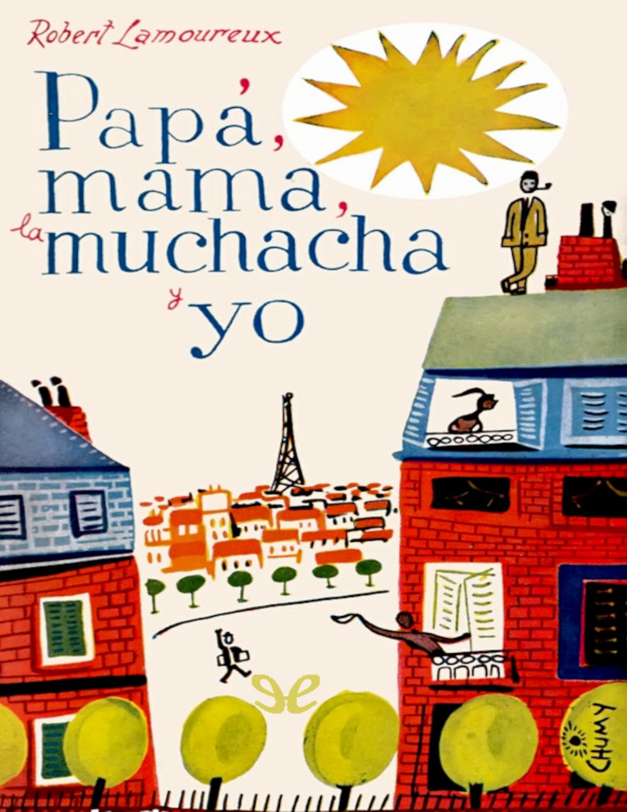 Papa, mama la muchacha y yo de Robert Lamoureux, portada del libro