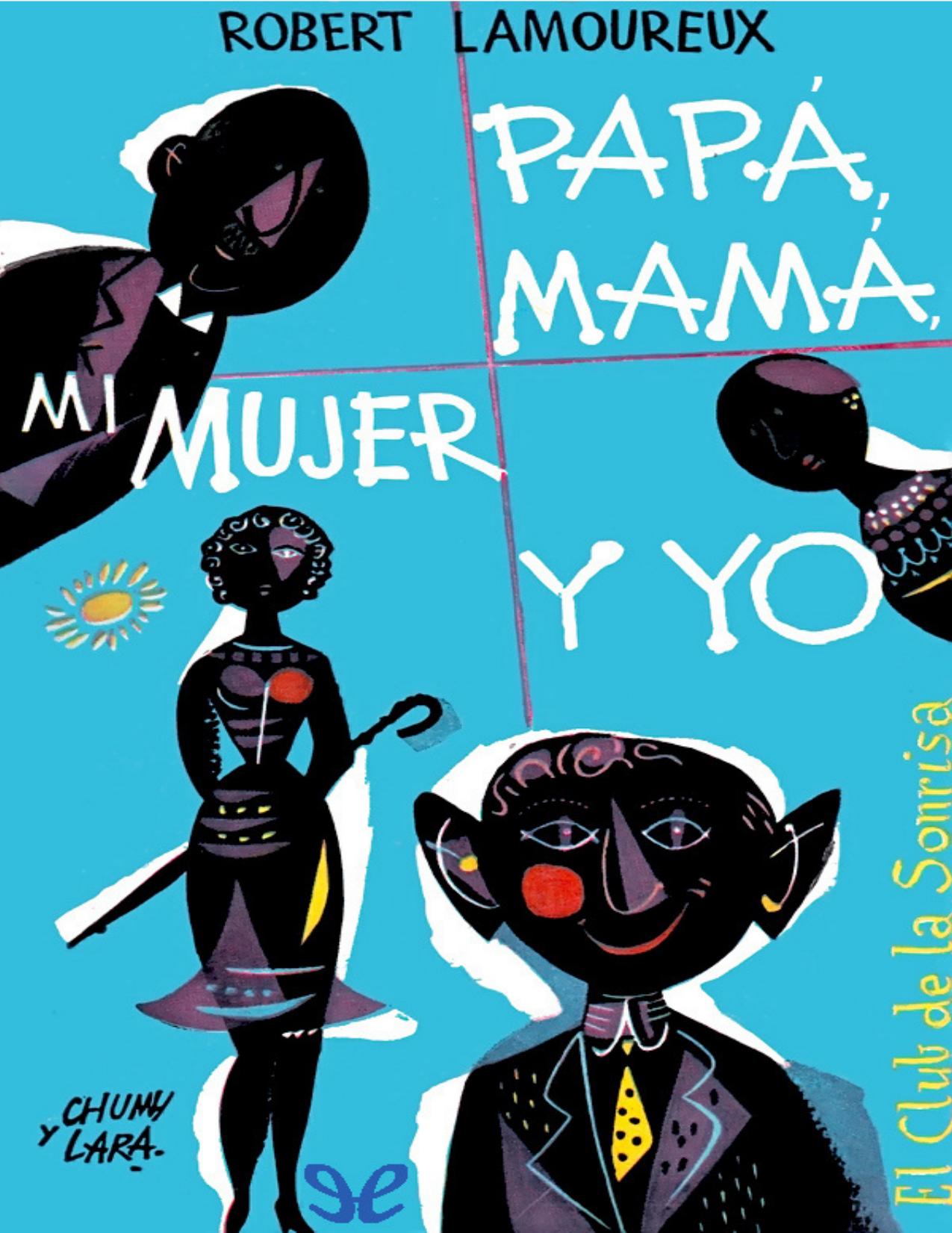 Papa, mama, mi mujer y yo de Robert Lamoureux, portada del libro