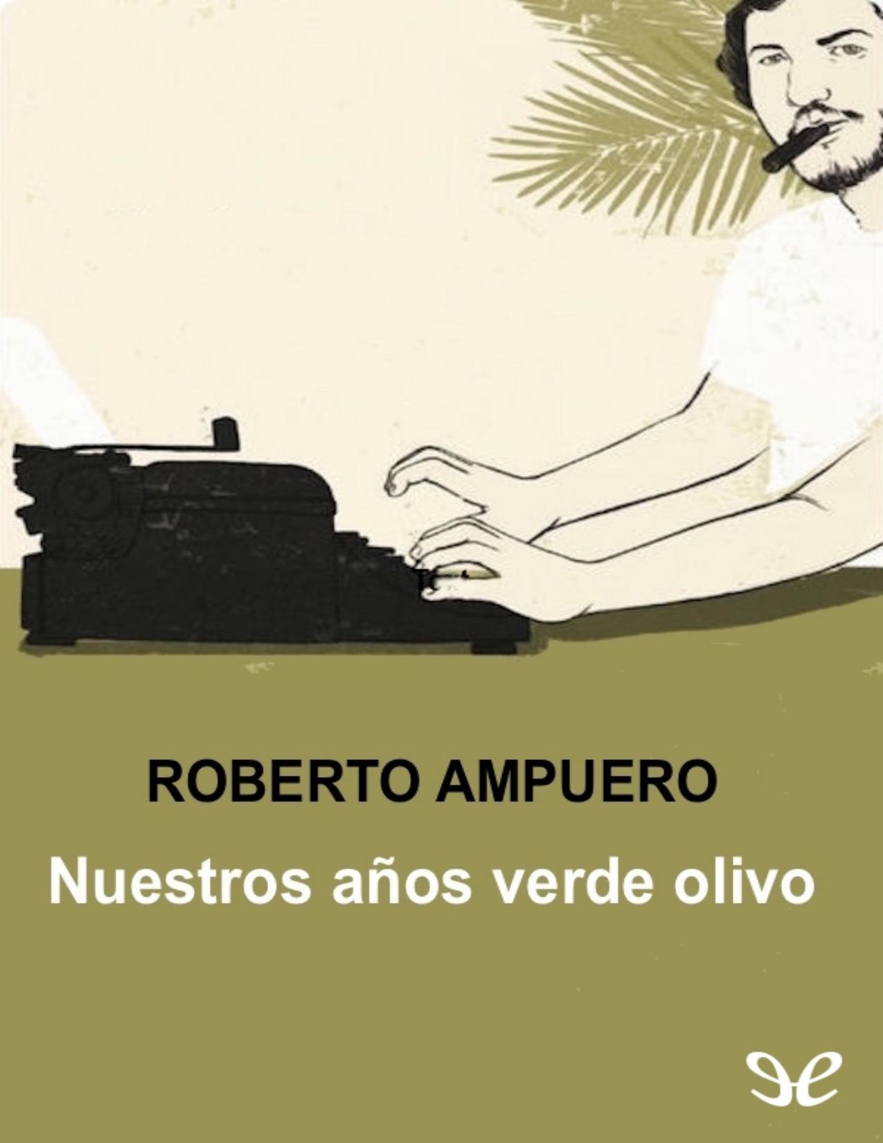 Nuestros años verde olivo de Roberto Ampuero, portada del libro