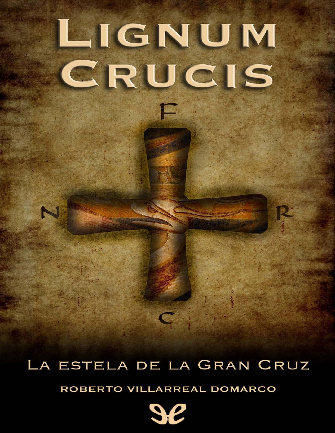 Lignum Crucis de Roberto Villarreal Domarco, portada del libro
