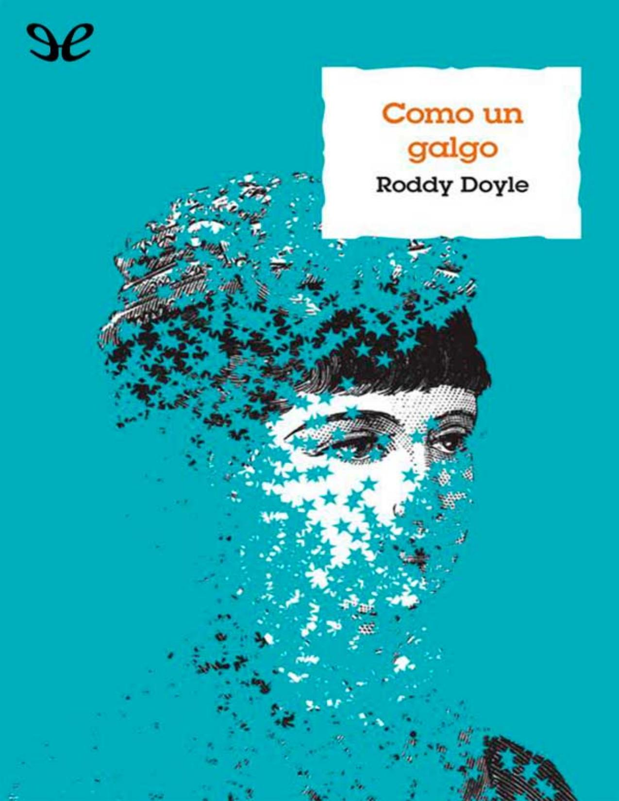 Como un galgo de Roddy Doyle, portada del libro