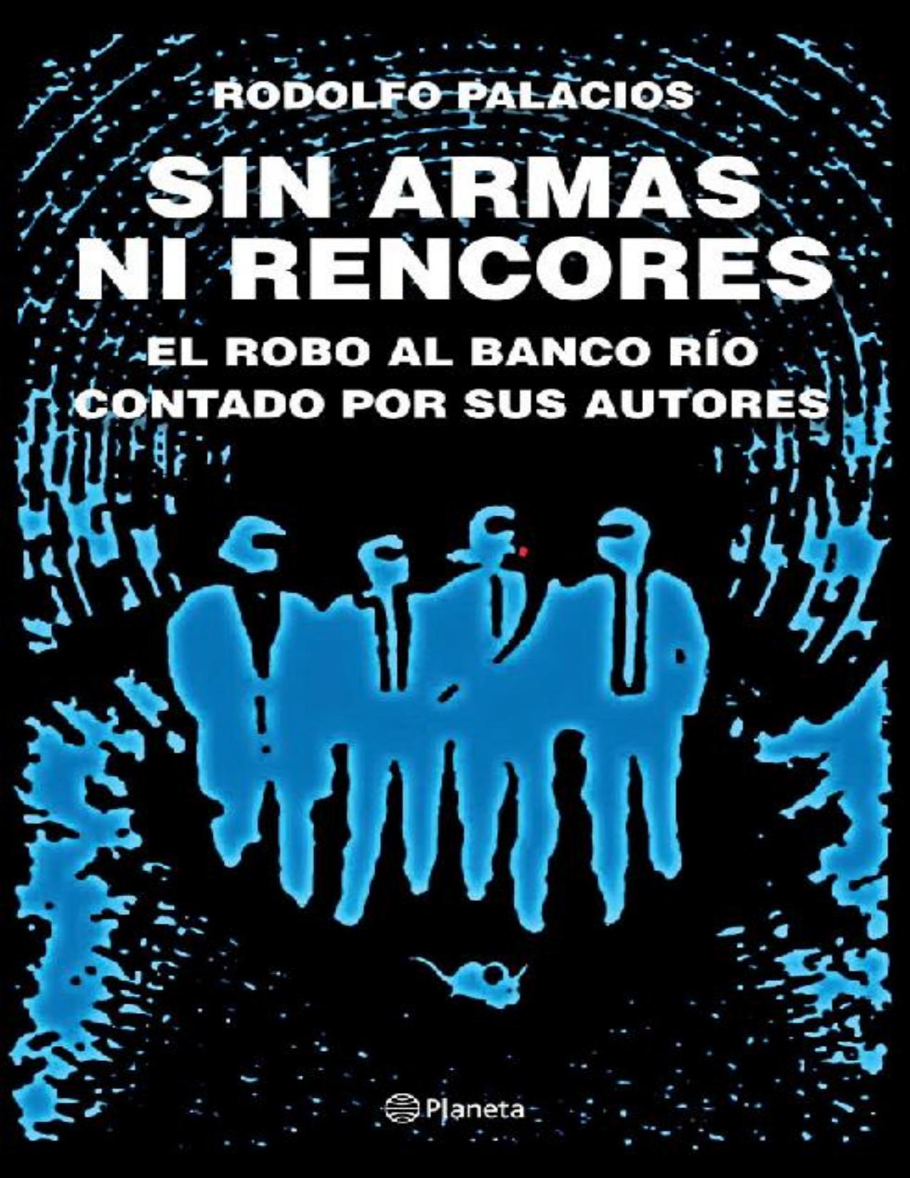 Sin armas ni rencores de Rodolfo Palacios, portada del libro