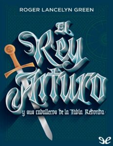Portada de El rey Arturo y sus caballeros de la Tabla Redonda