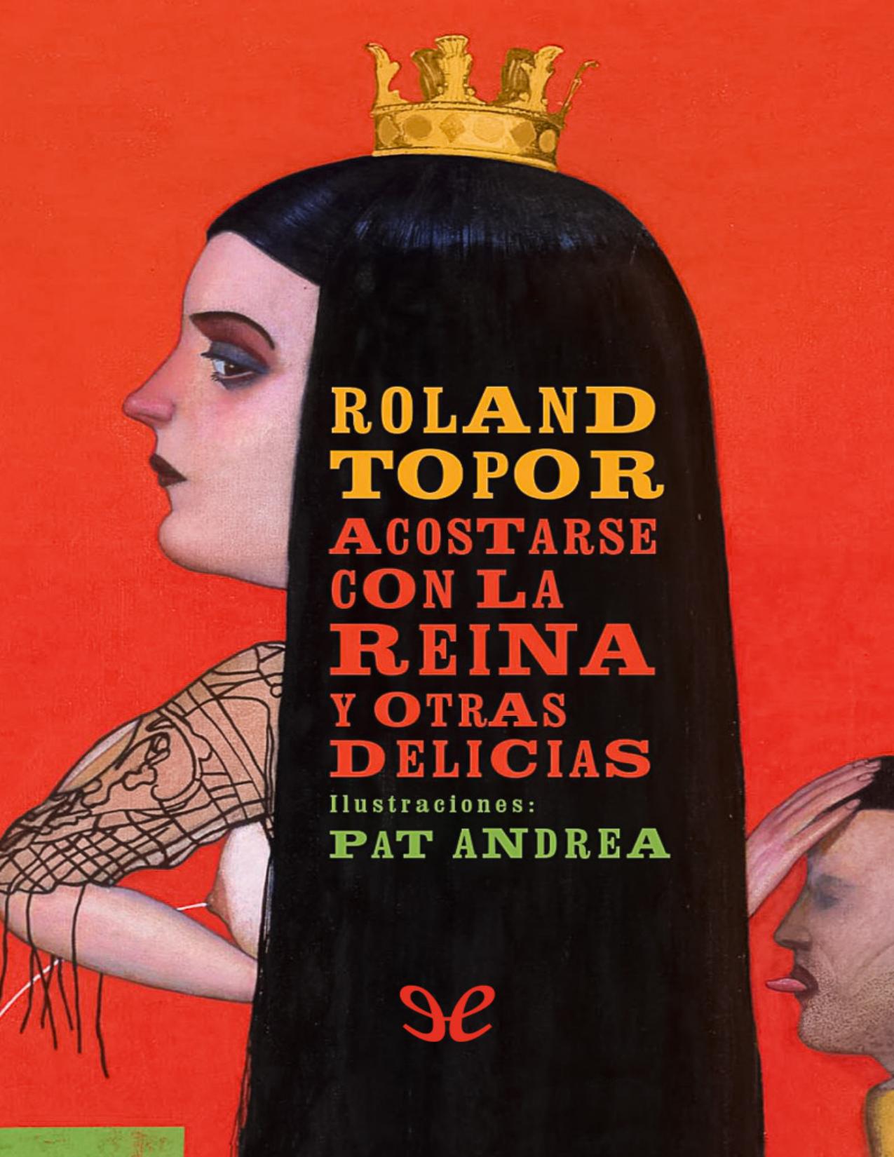 Acostarse con la reina y otras delicias de Roland Topor, portada del libro