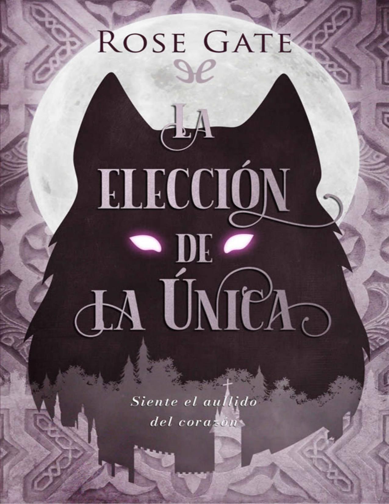 La elección de la única de Rose Gate, portada del libro