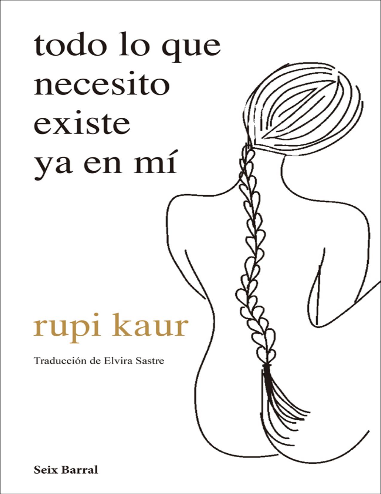 todo lo que necesito existe ya en mí de Rupi Kaur, portada del libro